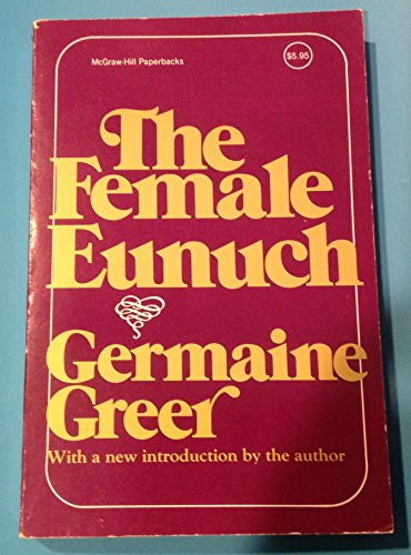 Stock image for The Female Eunuch for sale by ThriftBooks-Dallas