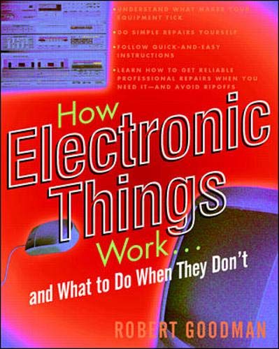 Stock image for How Electronic Things Work. And What to Do When They Don't for sale by Better World Books