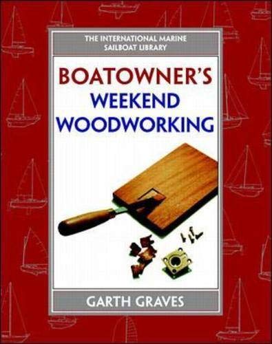 Beispielbild fr Boatowner's Weekend Woodworking zum Verkauf von Better World Books
