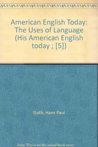 AMERICAN ENGLISH TODAY,THE USES OF LANGUAGE 11