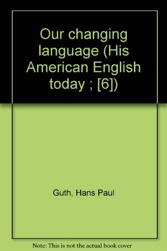 9780070250222: Our changing language (His American English today ; [6])