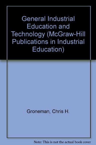 Imagen de archivo de General Industrial Education and Technology (McGraw-Hill Publications in Industrial Education) a la venta por Drew