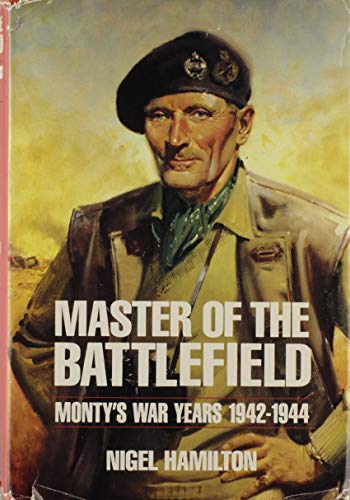 Stock image for Master of the Battlefield: Montys War Years 1942-1944 for sale by Green Street Books