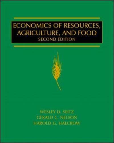 Economics of Resources, Agriculture and Food (9780070259584) by Seitz, Wesley D.; Nelson, Gerald; Halcrow, Harold; Seitz, Wesley