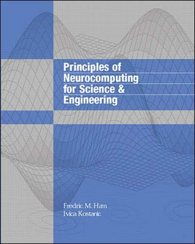 9780070259669: Principles of Neurocomputing for Science and Engineering