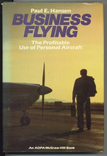 Beispielbild fr Business Flying (AOPA/McGraw-Hill series in general aviation) zum Verkauf von Wonder Book