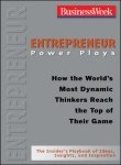 Entrepreneur Power Plays: How the World`s Most Dynamic Thinkers Reach the Top of Their Game