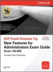 9780070264809: OCP Oracle Database 11g: New Features for Administrators Exam Guide (Exam 1Z0-050)