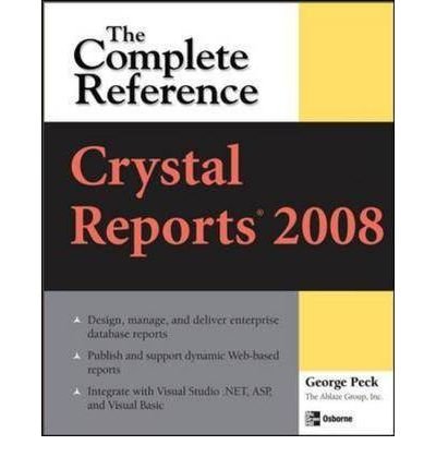 9780070265042: [Crystal Reports 2008: The Complete Reference] [by: George Peck]