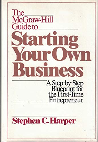 Beispielbild fr The McGraw-Hill Guide to Starting Your Own Business: A Step-By-Step Blueprint for the First-Time Entrepreneur zum Verkauf von Gulf Coast Books