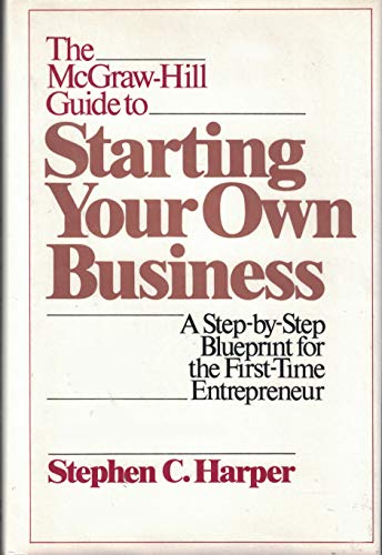 9780070266858: The McGraw-Hill Guide to Starting Your Own Business: A Step-By-Step Blueprint for the First-Time Entrepreneur