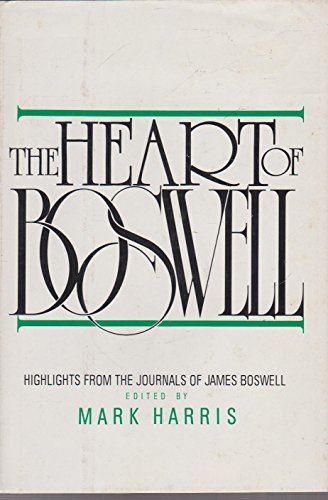 Beispielbild fr THE HEART OF BOSWELL Six Journals in One Volume zum Verkauf von Neil Shillington: Bookdealer/Booksearch