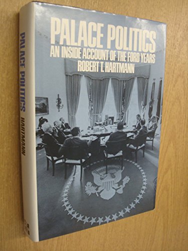 Imagen de archivo de Palace Politics : An Inside Account of the Ford Years a la venta por Better World Books
