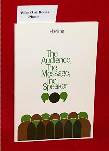 9780070269903: Audience, the Message, the Speaker (McGraw-Hill series in speech)