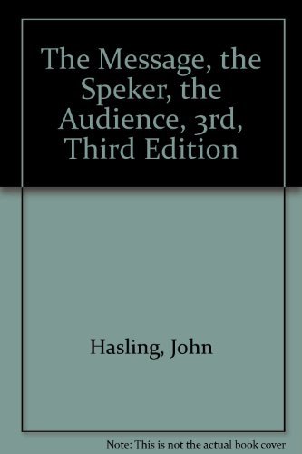 Imagen de archivo de The Message, The Speaker, The Audience (McGraw-Hill series in speech) a la venta por Jerry Merkel