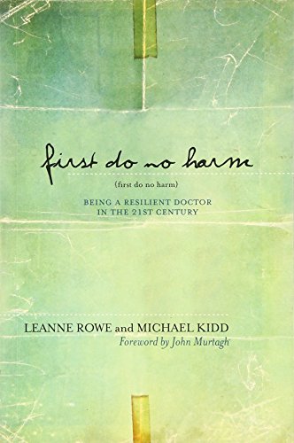 Beispielbild fr First Do No Harm: Being a Resilient Doctor in the 21st Century: Being a Resilent Doctor in the 21st Century zum Verkauf von Blue Vase Books