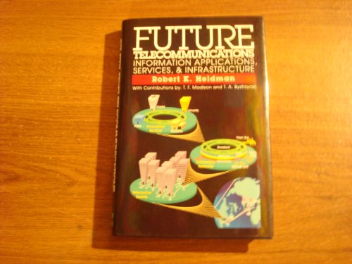 Stock image for Future Telecommunications : Information Applications, Services and Infrastructure for sale by Better World Books