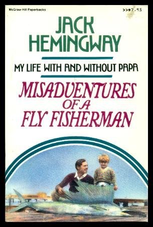 Stock image for Misadventures of a Fly Fisherman : My Life with and Without Papa for sale by Better World Books