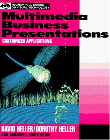 9780070280809: Multimedia Business Presentations: Customized Applications (McGraw Hill Series on Visual Technology)