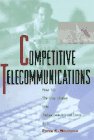 Imagen de archivo de Competitive Telecommunications : How to Thrive under the Telecommunications Act a la venta por Better World Books