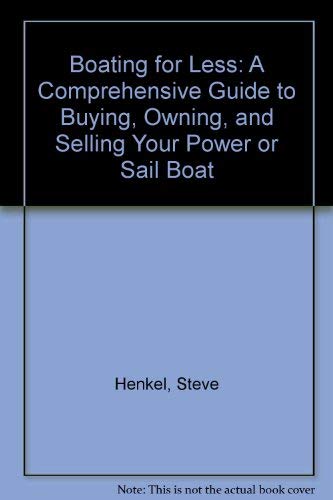 9780070282063: Boating for Less: A Comprehensive Guide to Buying, Owning, and Selling Your Power or Sail Boat