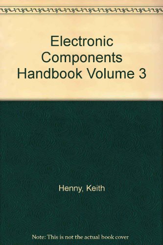 Imagen de archivo de Electronic Components Handbook, Volume 3 a la venta por BookDepart