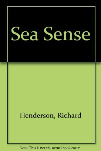 Stock image for Sea Sense: The Handbook of Offshore Seamanship for sale by Mr. Bookman