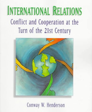 Stock image for International Relations : Conflict and Cooperation at the Turn of the 21st Century for sale by Better World Books
