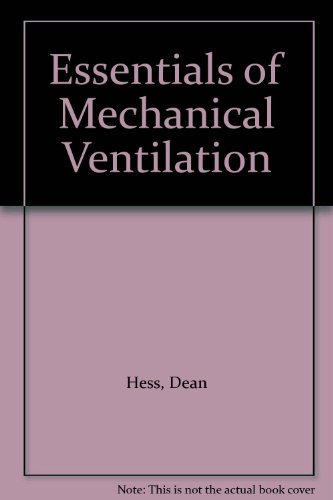 Essentials of Mechanical Ventilation (9780070284364) by Dean R. Hess; Robert M. Kacmarek