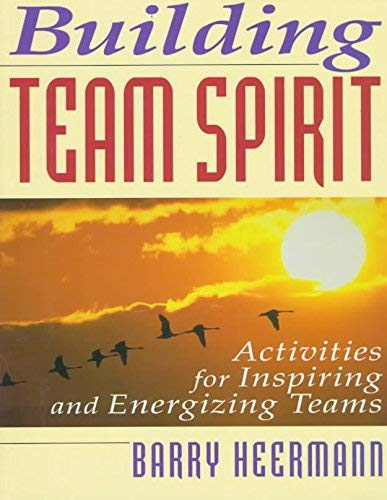 9780070284722: Building Team Spirit: Activities for Inspiring and Energizing Teams
