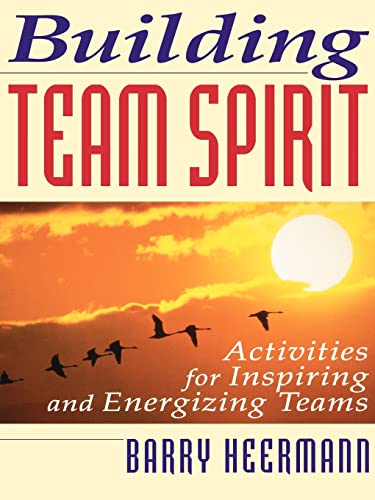 Stock image for Building Team Spirit: Activities for Inspiring and Energizing Teams for sale by SecondSale