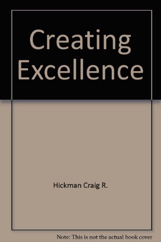 Creating Excellence: Managing Corporate Culture, Strategy, and Change in the New Age (9780070287143) by Craig R. Hickman; Michael A. Silva