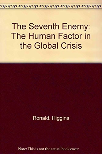 9780070287808: The seventh enemy: The human factor in the global crisis