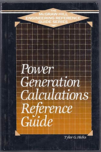 Imagen de archivo de Power Generation Calculations Reference Guide (McGraw-Hill Engineering Reference Guide Series) a la venta por Wonder Book