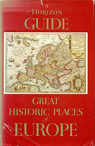 9780070289154: A Horizon guide: great historic places of Europe,