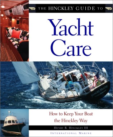 9780070289970: Hinckley Guide to Yacht Care: The Guide to Caring for Your Yacht the Hinckley Way