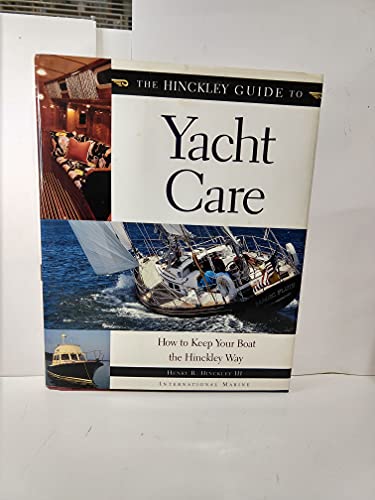 9780070289970: The Hinckley Guide to Yacht Care: How to Keep Your Boat the Hinckley Way