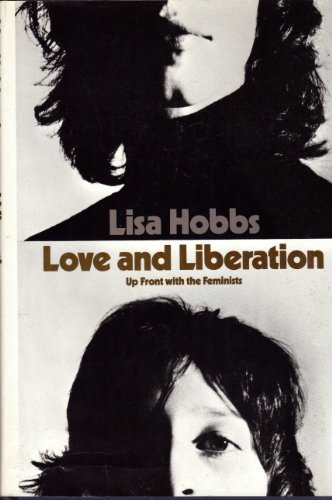 Love and Liberation. Up Front with the Feminists.