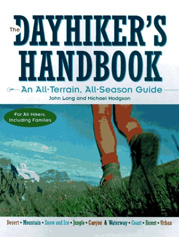 Beispielbild fr The Dayhiker's Handbook: An All-Terrain, All-Season Guide zum Verkauf von Wonder Book