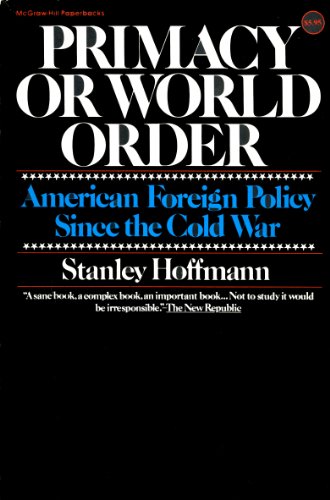 Beispielbild fr Primacy or World Order : American Foreign Policy Since the Cold War zum Verkauf von Wonder Book