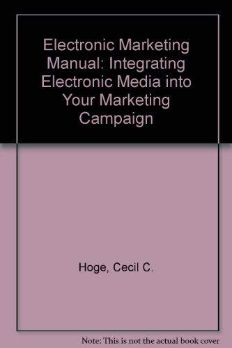 Beispielbild fr The Electronic Marketing Manual/Integrating Electronic Media into Your Marketing Campaign zum Verkauf von Robinson Street Books, IOBA