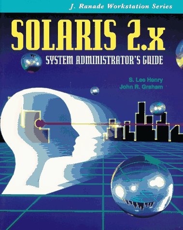 Stock image for Solaris 2.X: System Administrator's Guide (J. Ranade Workstations) for sale by Wonder Book