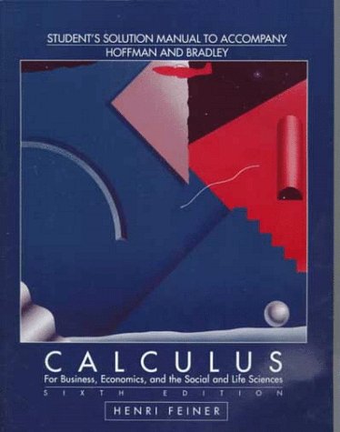 Student's Solutions Manual to Accompany Hoffman/Bradley Calculus: For Business, Economics, and the Social and Life Sciences (9780070293861) by Hoffmann, Laurence; Bradley, Gerald