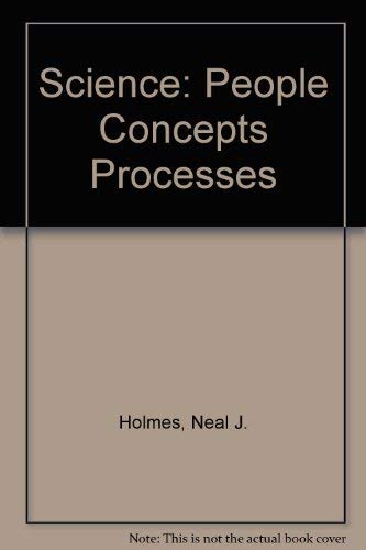 9780070295049: Science: People Concepts Processes by Holmes, Neal J.