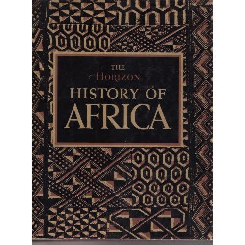 Beispielbild fr The Horizon History of Africa zum Verkauf von Better World Books