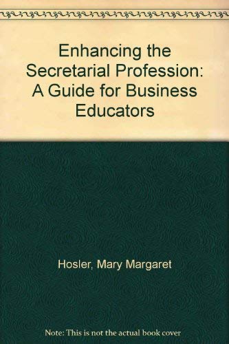 Stock image for Enhancing the Secretarial Profession: A Guide for Business Educators/Pbn 092 for sale by Allied Book Company Inc.