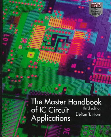 The Master Handbook of IC Circuit Applications (9780070305625) by Horn, Delton T.