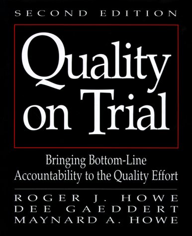 Imagen de archivo de Quality on Trial: Bringing Bottom-Line Accountability to the Quality Effort a la venta por Wonder Book