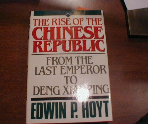 Beispielbild fr The Rise of the Chinese Republic : From the Last Emperor to Deng Xiaoping zum Verkauf von Better World Books