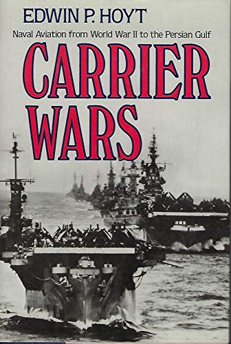 Beispielbild fr Carrier Wars: Naval Aviation from World War II to the Persian Gulf zum Verkauf von Wonder Book